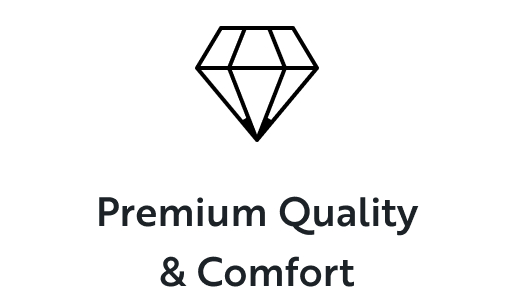Premium quality and comfort